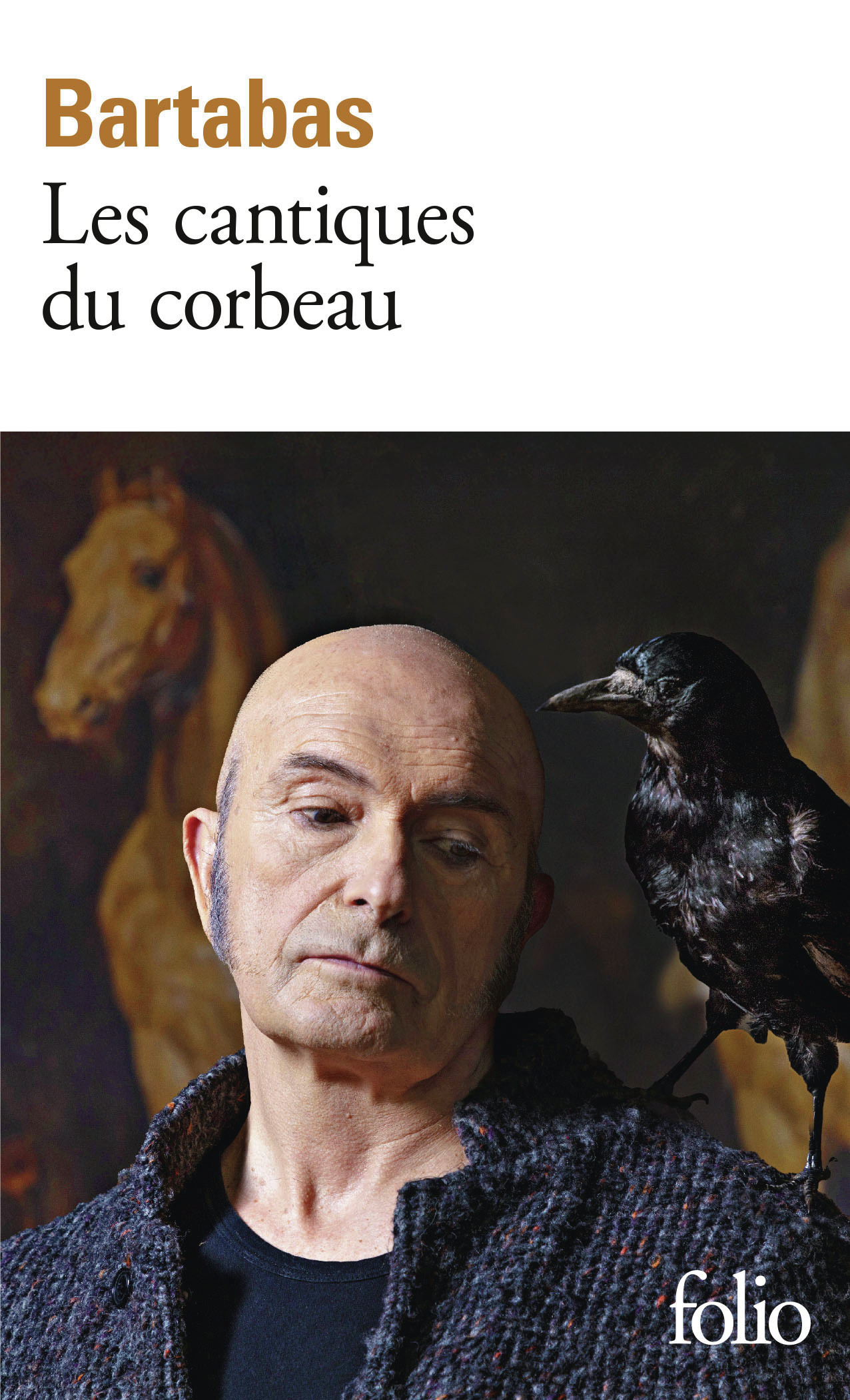 Les cantiques du corbeau -  Bartabas - FOLIO
