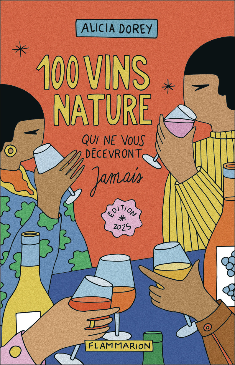 100 vins nature qui ne vous décevront jamais - Alicia Dorey - FLAMMARION