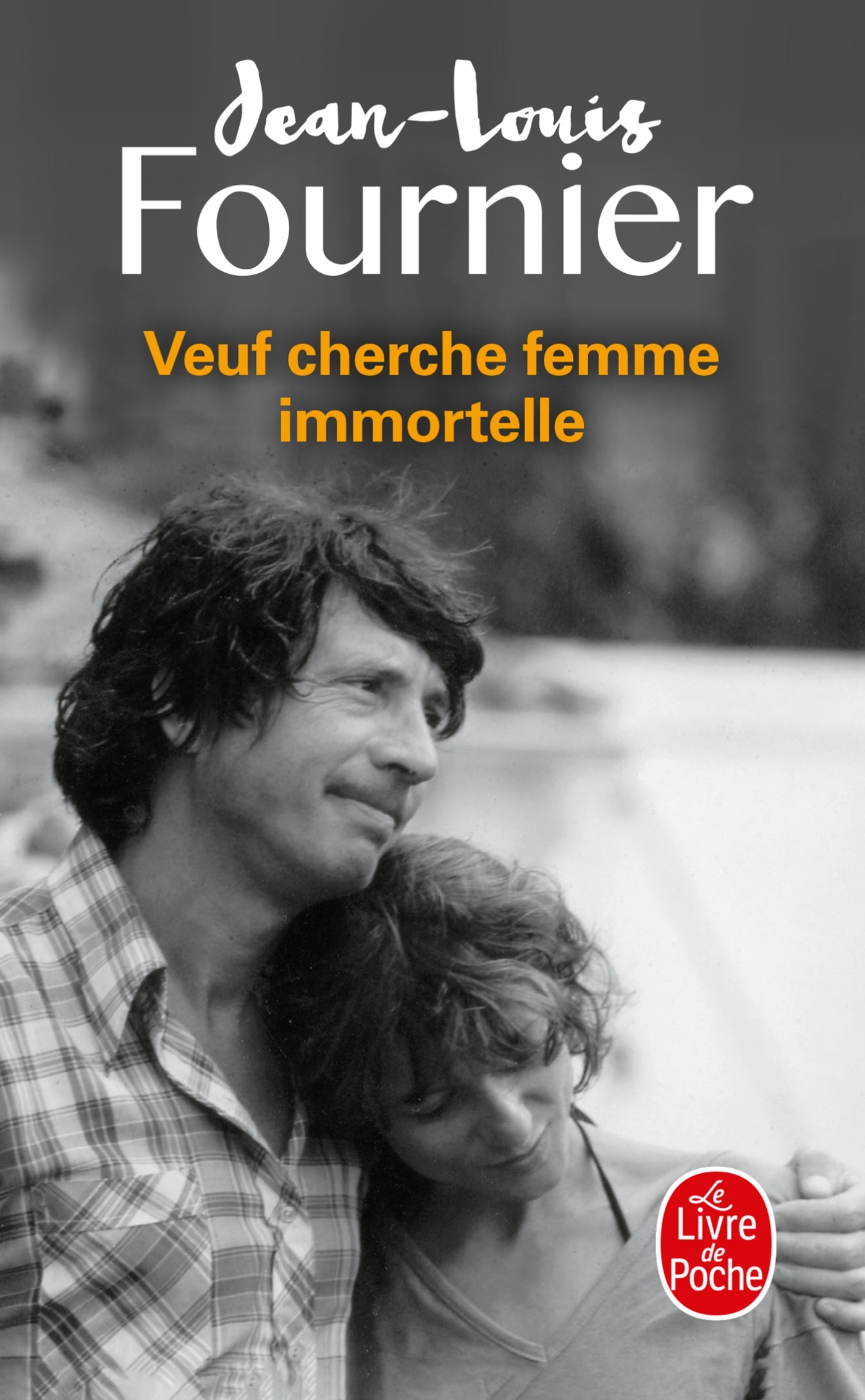 Veuf cherche femme immortelle - Jean-Louis Fournier - LGF