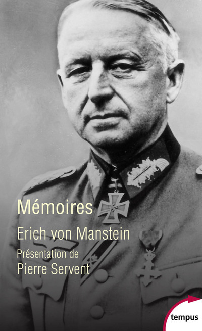 Erich Von Manstein. Mémoires - Erich Von Manstein, Pierre SERVENT - TEMPUS PERRIN
