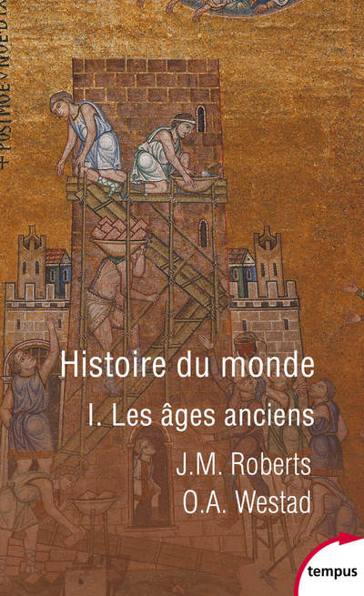 Histoire du monde - tome 1 Les âges anciens - Odd Arne Westad, John Morris Roberts, J. M. Roberts - TEMPUS PERRIN