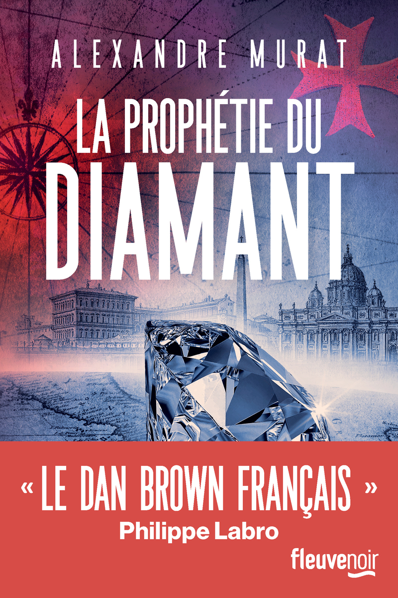 La Prophétie du diamant - Alexandre Murat - FLEUVE EDITIONS