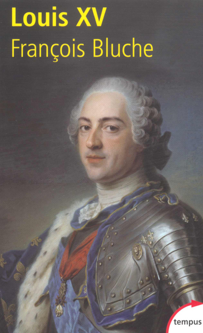Louis XV - François Bluche - TEMPUS PERRIN