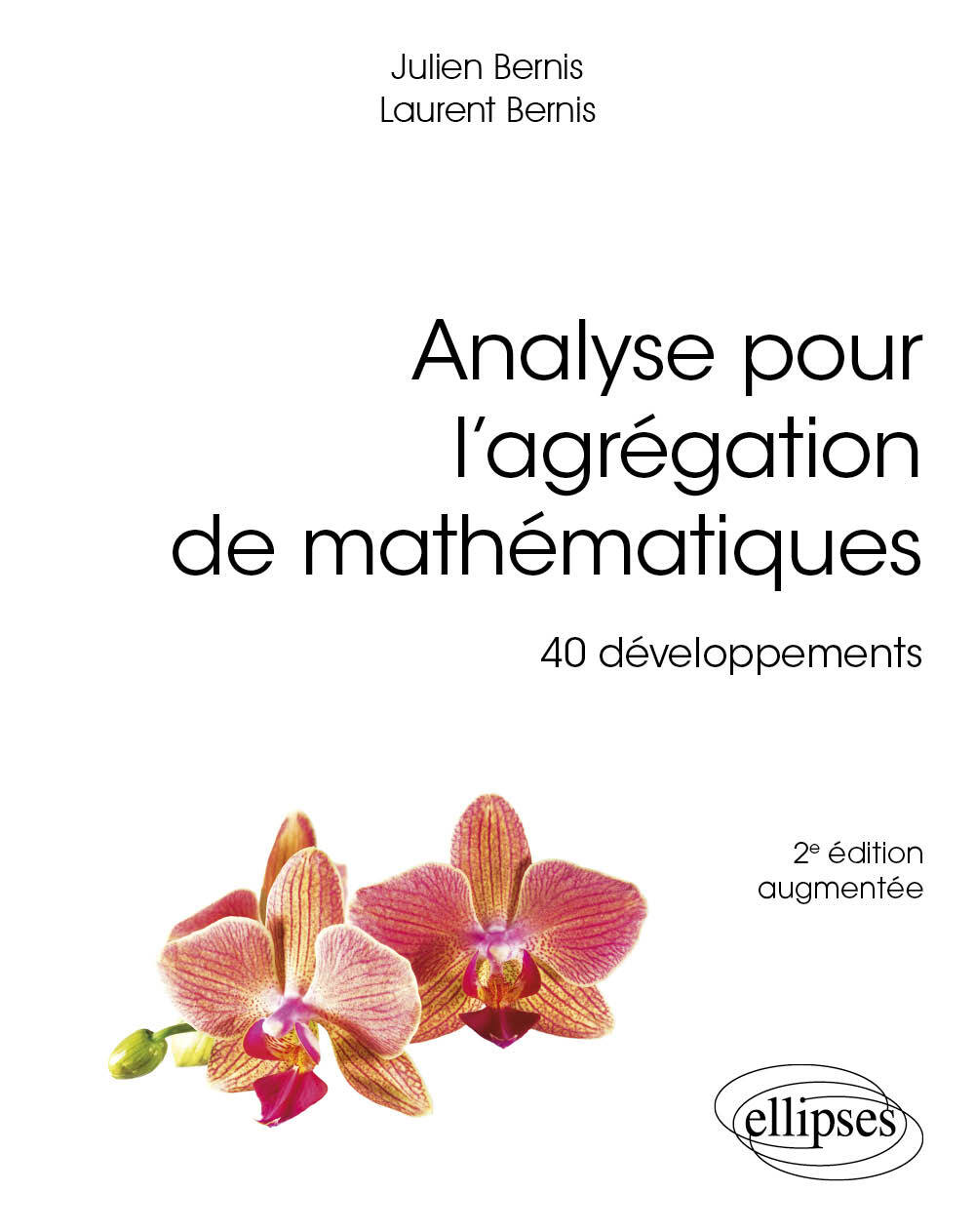 Analyse pour l’Agrégation de Mathématiques - Julien Bernis, Laurent Bernis, Paul de Laboulaye - ELLIPSES