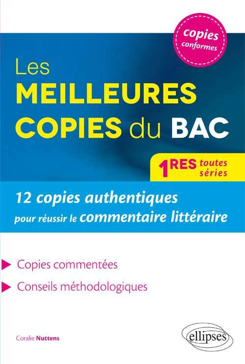 Les meilleures copies pour réussir le commentaire littéraire au BAC - Coralie Nuttens - ELLIPSES