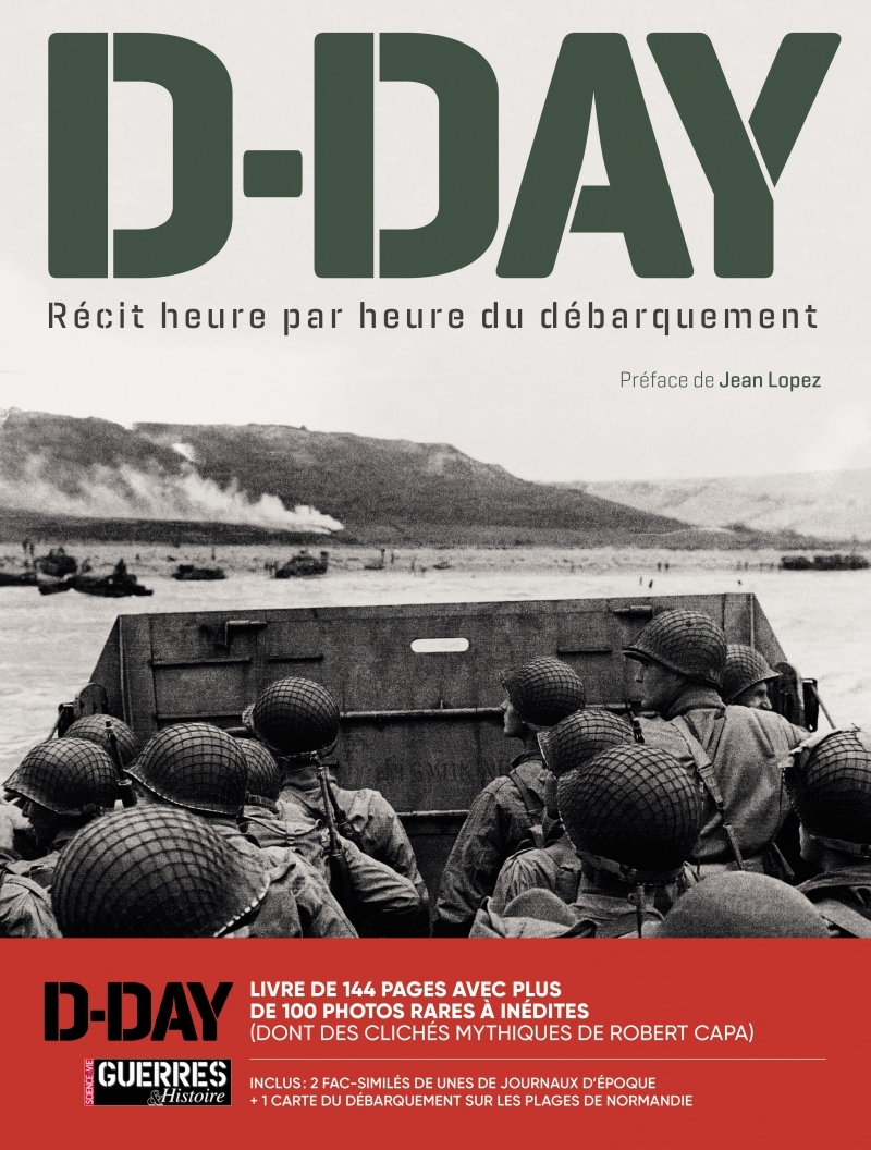 D-DAY - Récit heure par heure du débarquement - Jean Lopez,  Collectif - GM EDITIONS