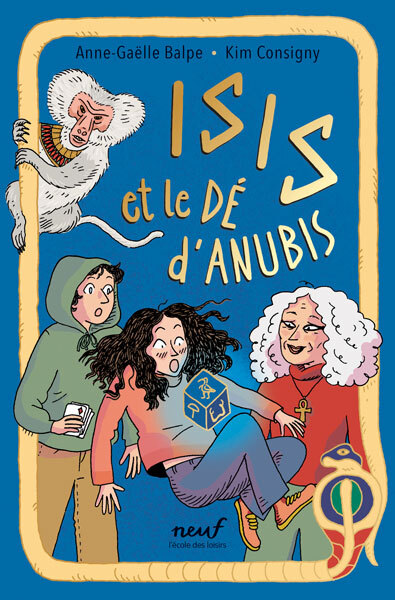 Isis et le dé d'Anubis -  Balpe Anne-Gaelle, Anne-Gaëlle Balpe - EDL