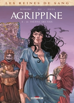 Les Reines de sang - Agrippine T02 - Luca Blengino - DELCOURT