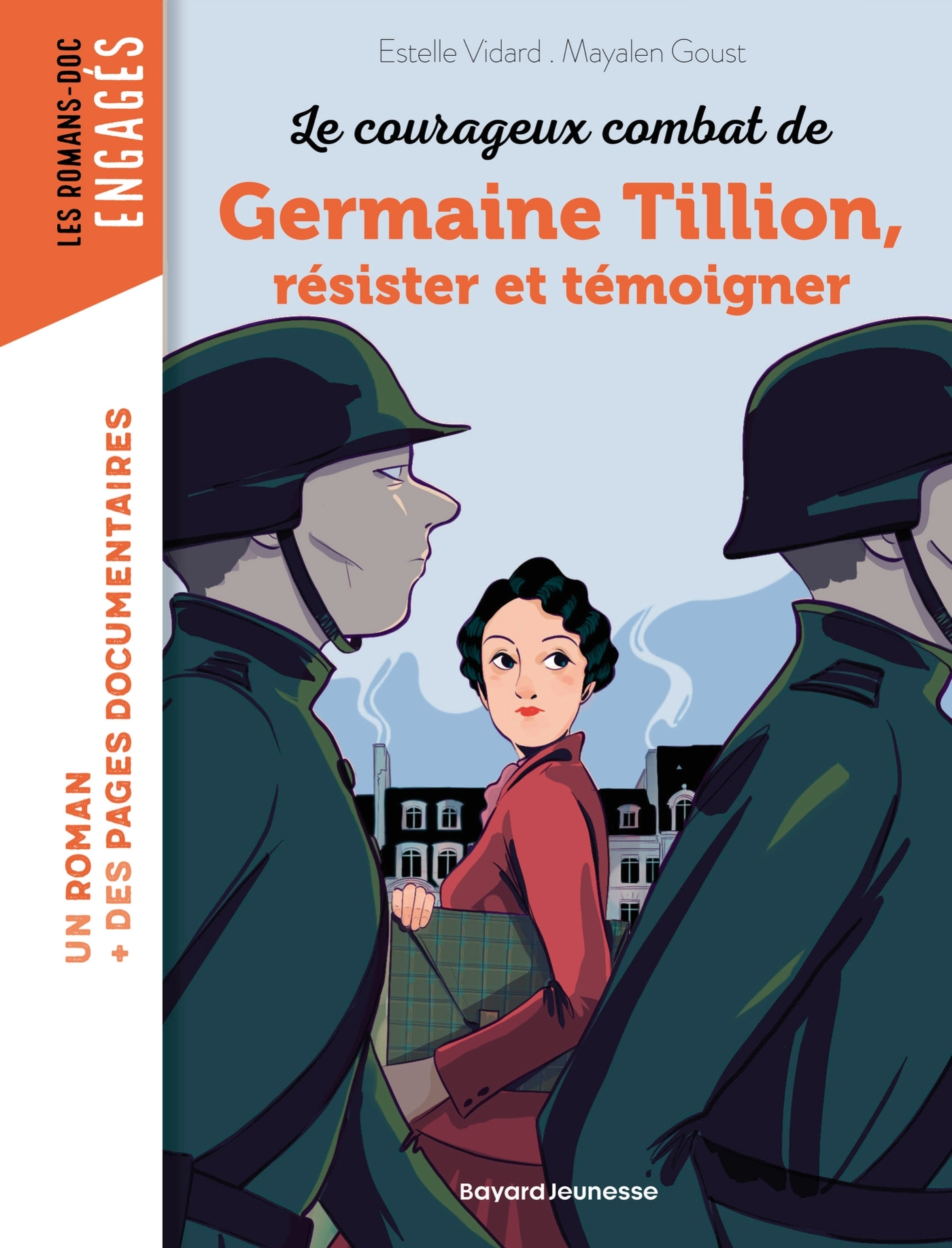 Les courageux combats de Germaine Tillion,  résister et témoigner - Estelle Vidard - BAYARD JEUNESSE