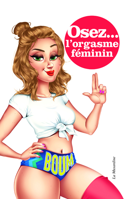 Osez l'orgasme féminin - Marie Minelli - LA MUSARDINE