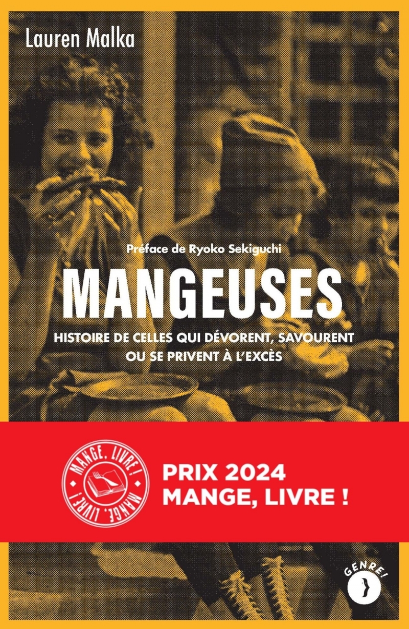 Mangeuses - Histoire de celles qui dévorent, savourent ou se - Lauren MALKA - LES PEREGRINES