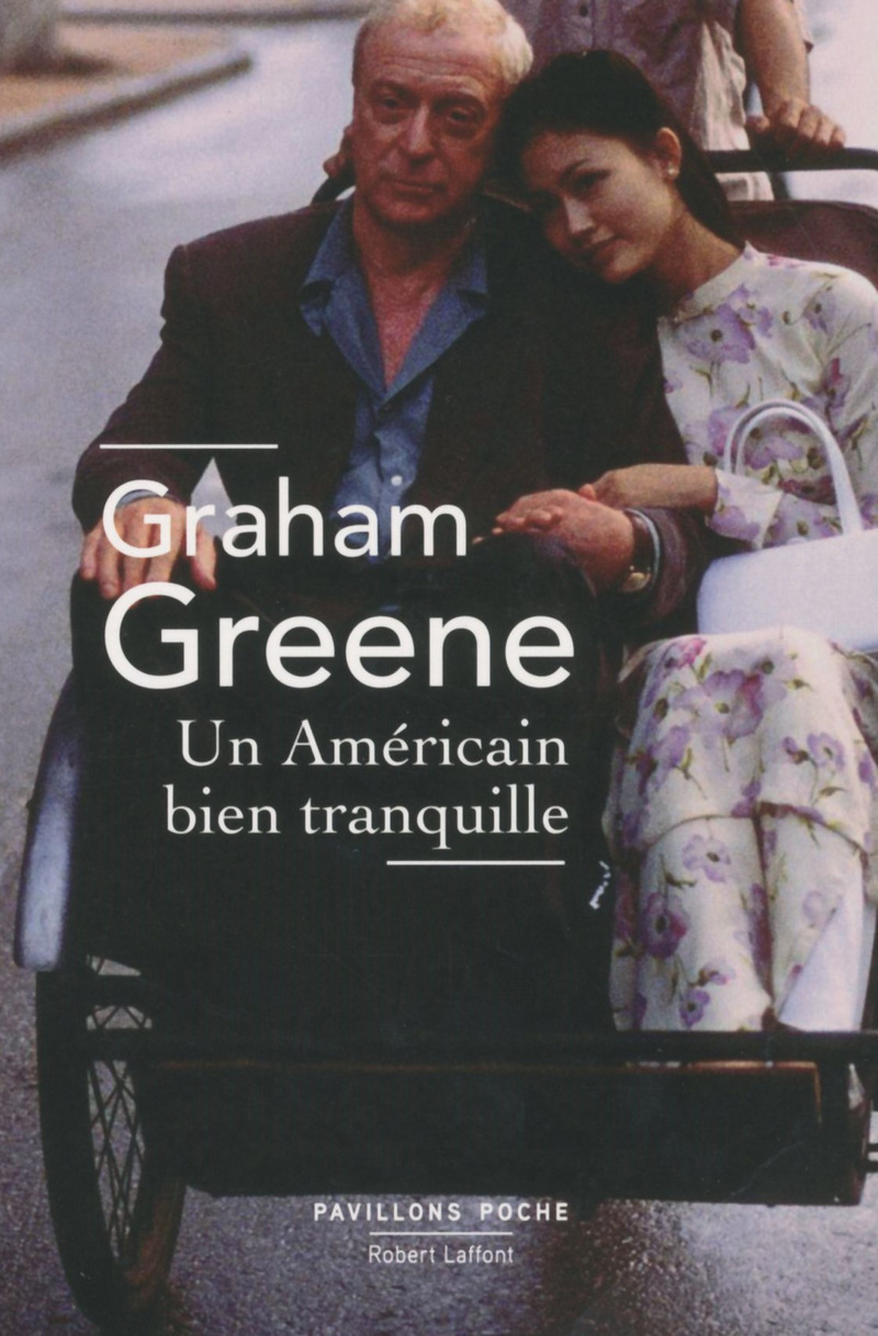 Un américain bien tranquille - Graham Greene - ROBERT LAFFONT
