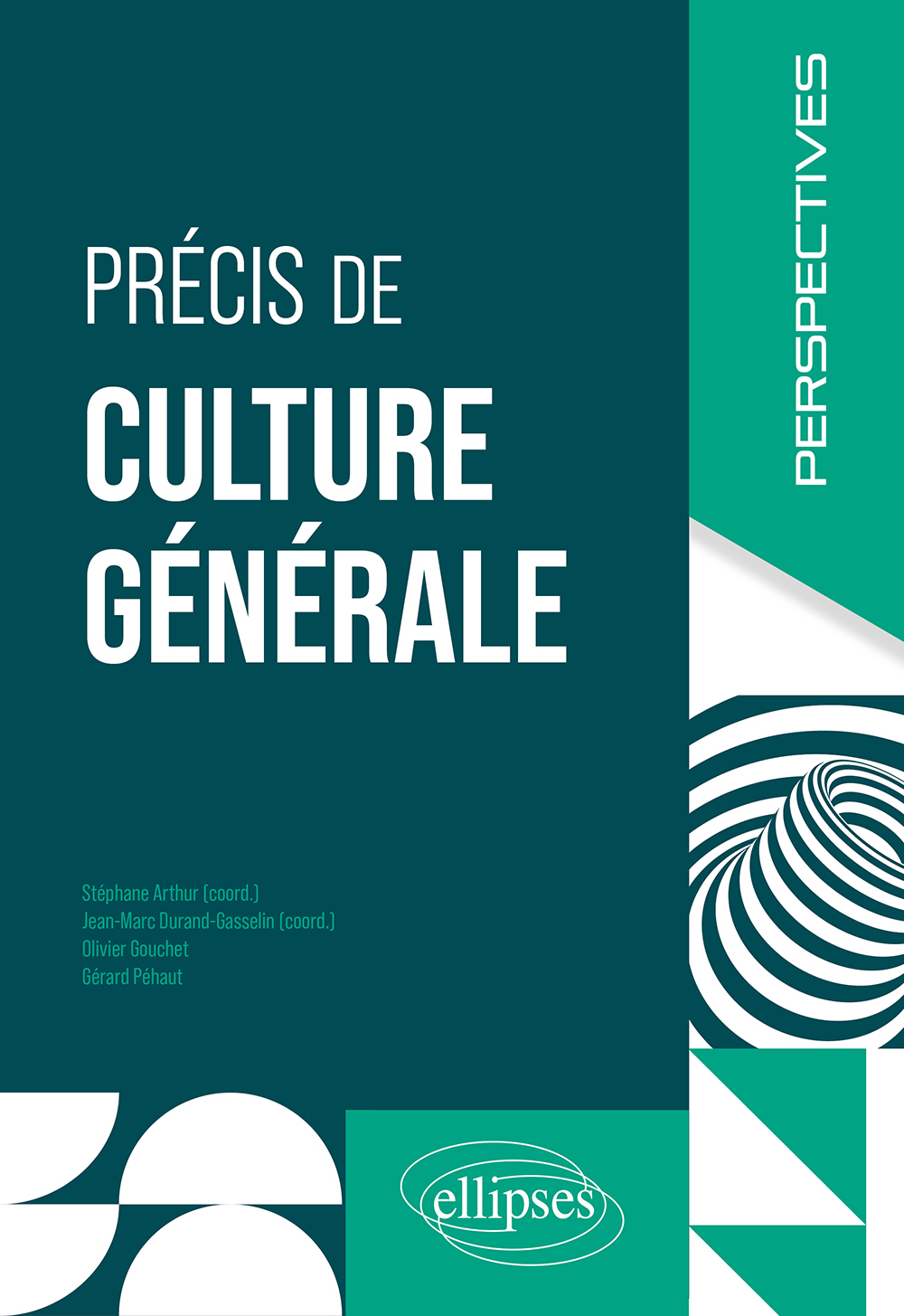 Précis de culture générale - Stéphane Arthur, Jean-Marc Durand-Gasselin, Olivier Gouchet, Gérard Péhaut, Ugo Batini, Guillaume Tonning - ELLIPSES