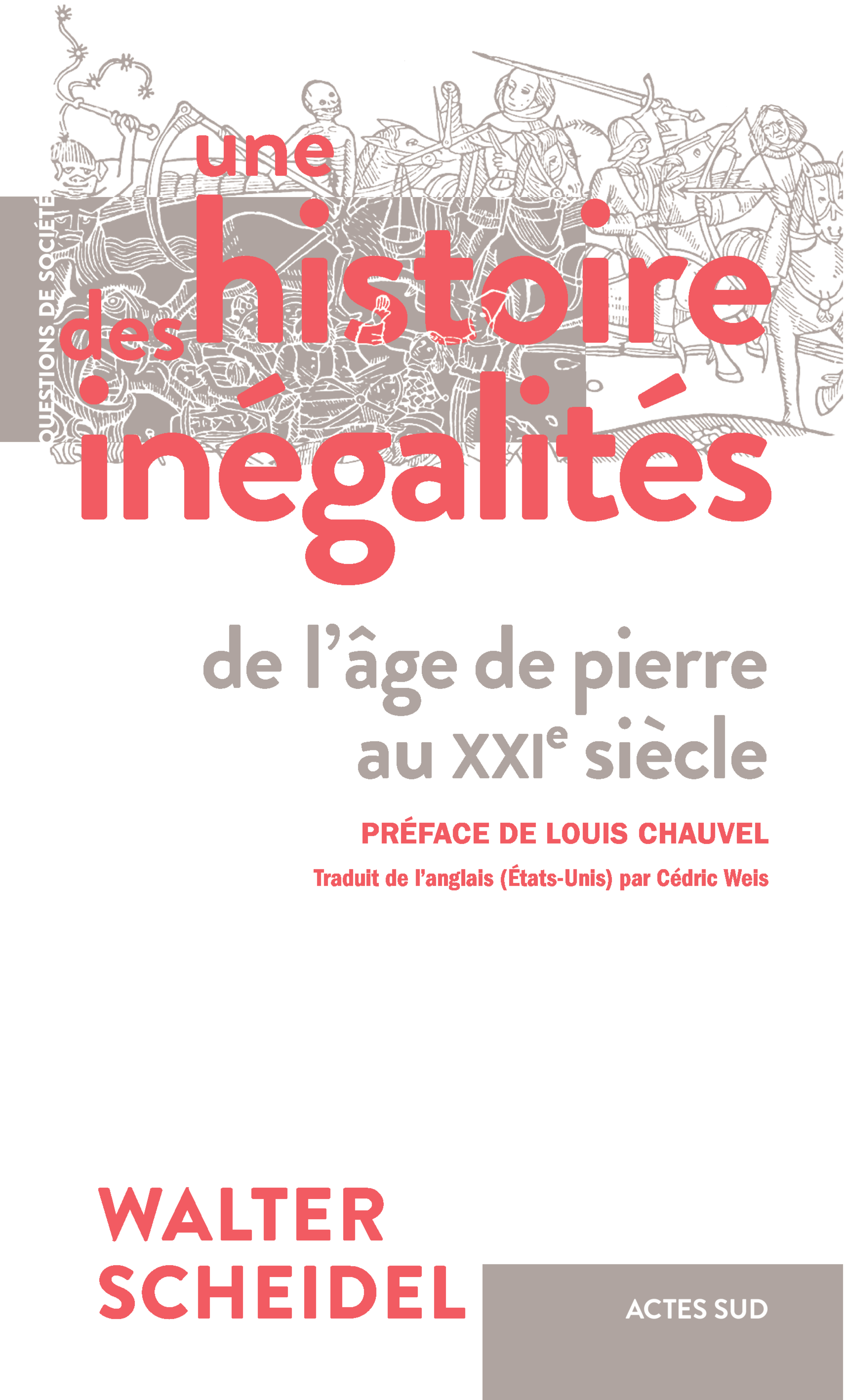Une histoire des inégalités - Walter Scheidel, Louis Chauvel - ACTES SUD