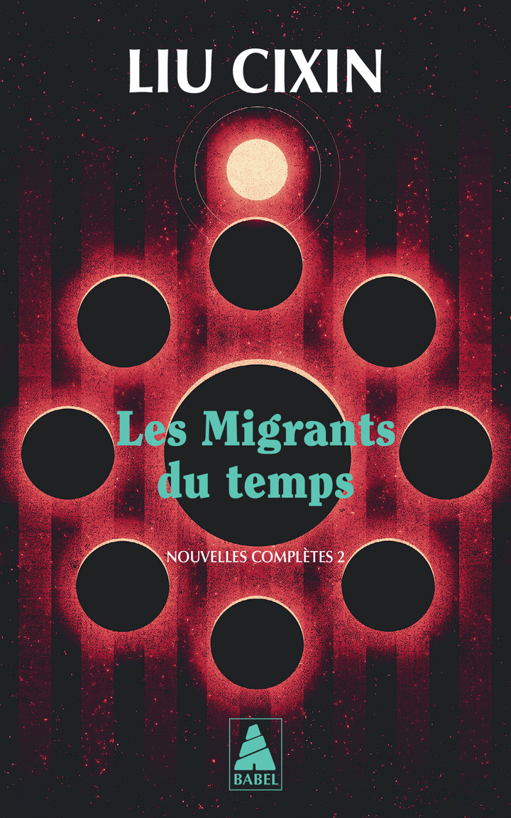LES MIGRANTS DU TEMPS -  LIU CIXIN/GAFFRIC GWENNAEL, Cixin Liu - ACTES SUD