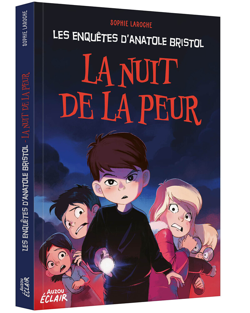 LES ENQUÊTES D'ANATOLE BRISTOL - LA NUIT DE LA PEUR -  Sophie Laroche - AUZOU