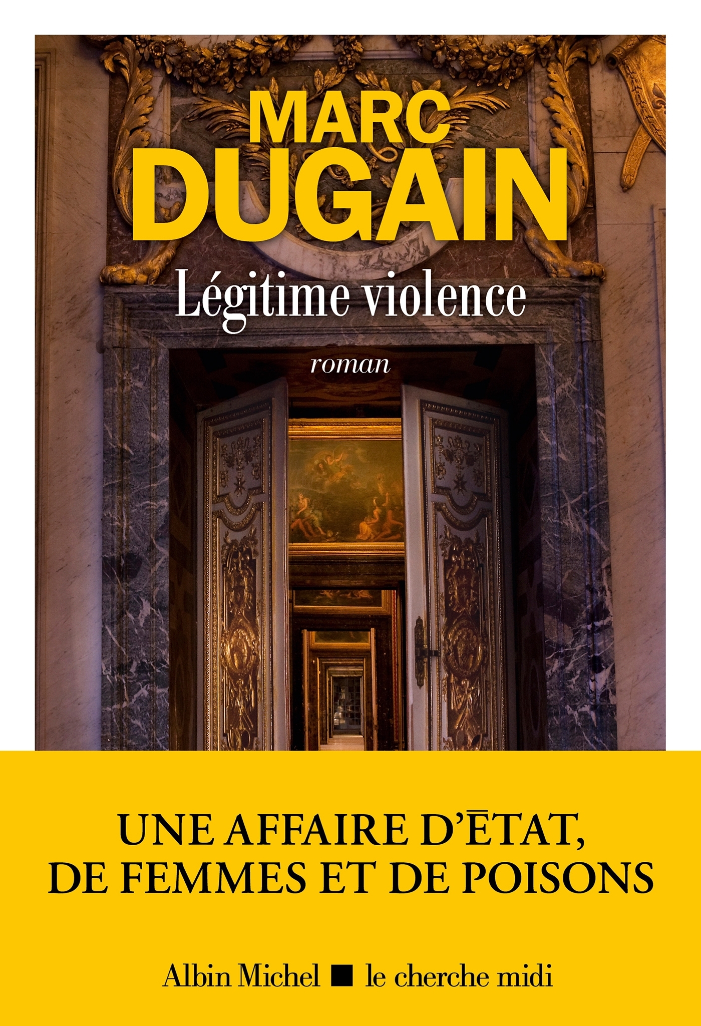 Légitime violence - Marc Dugain - ALBIN MICHEL