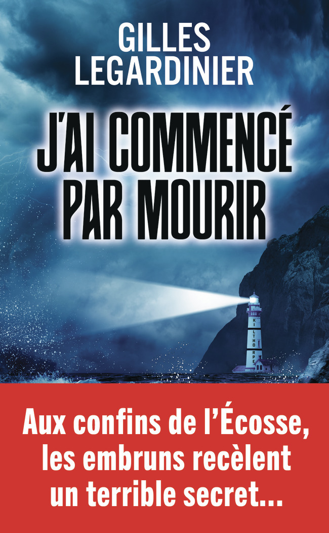 J'ai commencé par mourir - Gilles Legardinier - J'AI LU