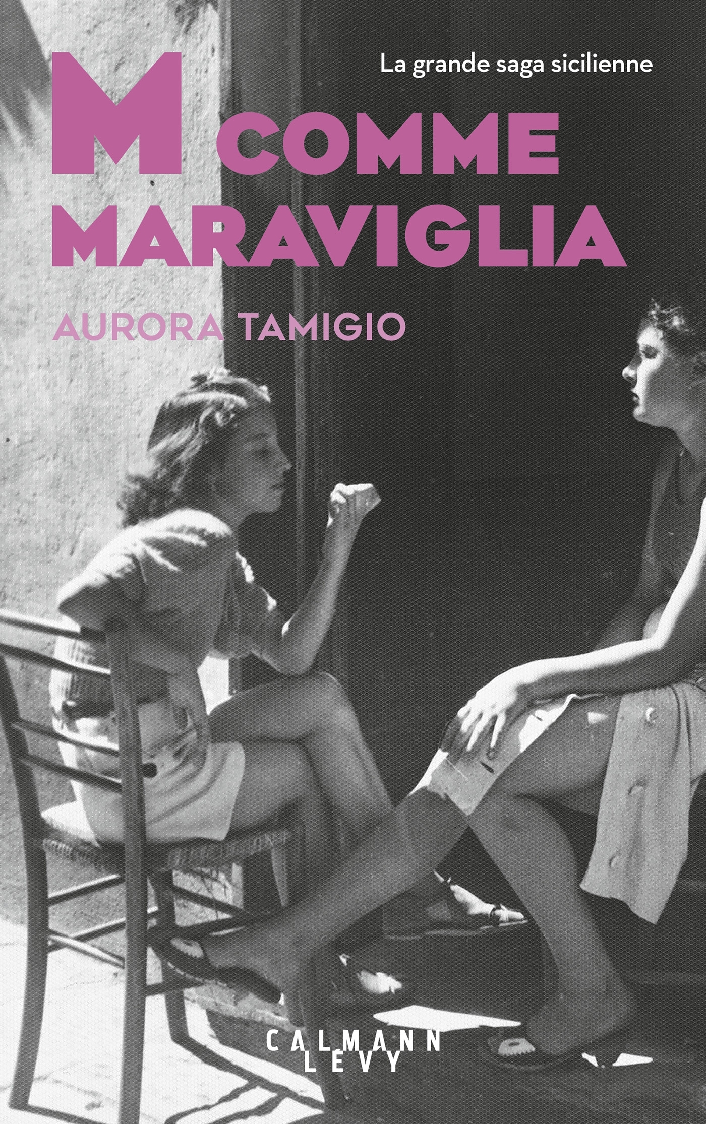 M comme Maraviglia - Aurora Tamigio - CALMANN-LEVY
