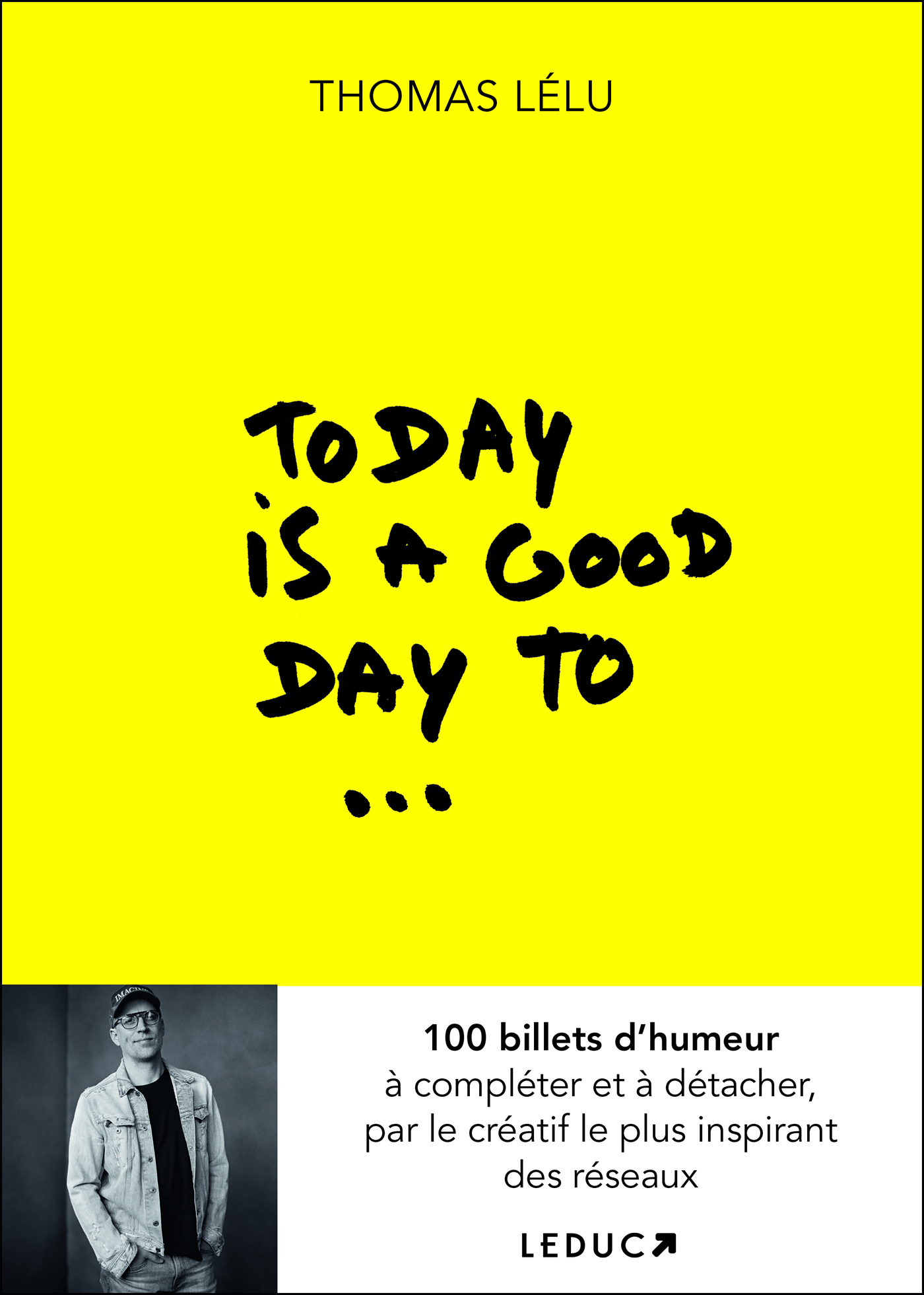 Today is a good day to... - Thomas Lélu - LEDUC