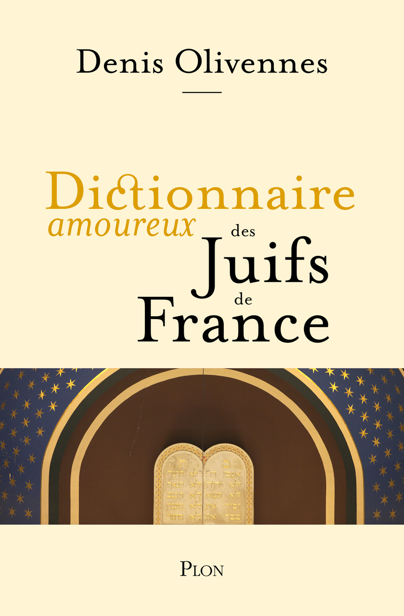 Dictionnaire amoureux des Juifs de France - Denis Olivennes - PLON