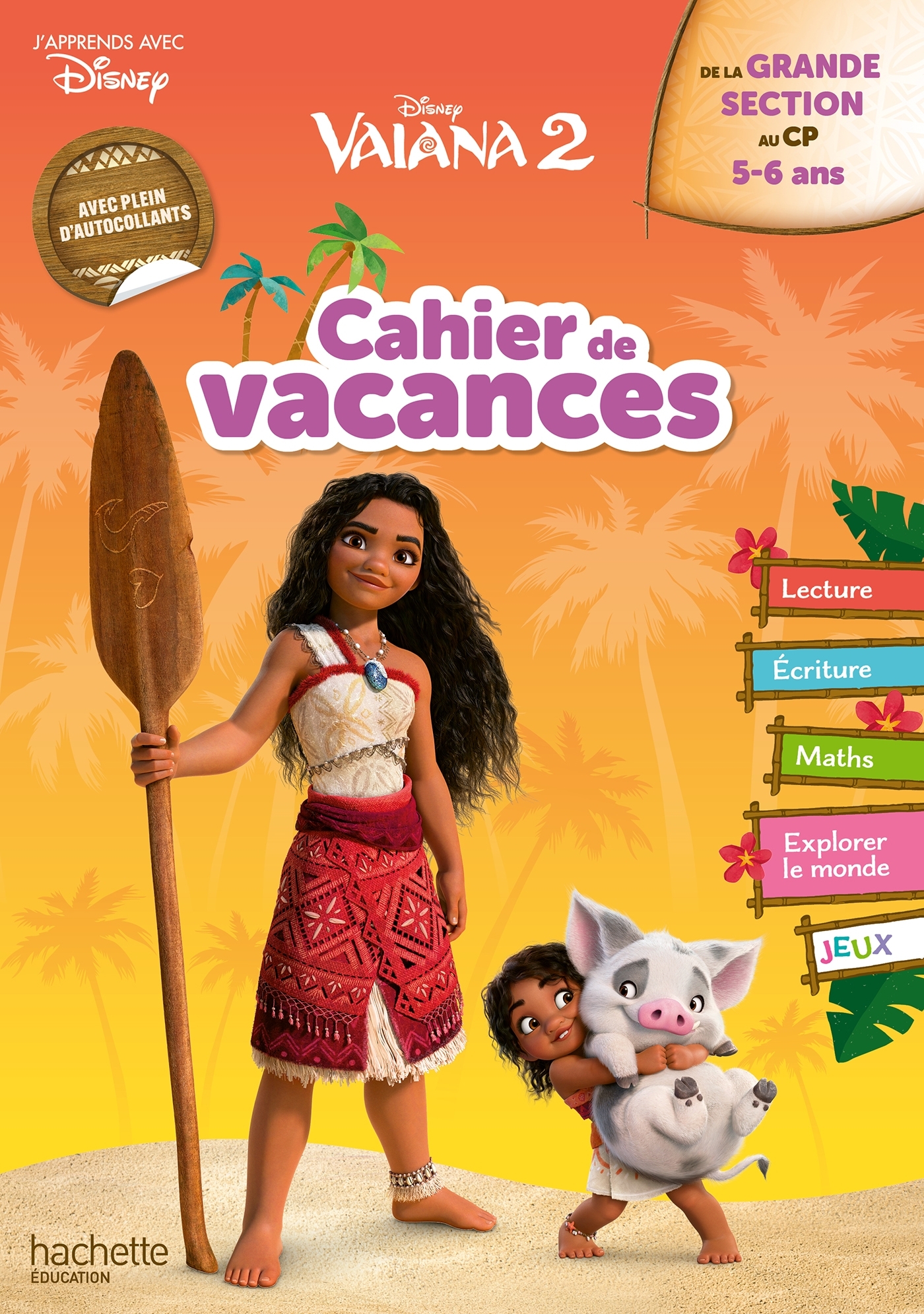 Disney - Vaiana 2 - De la Grande Section au CP - Cahier de vacances 2025 -  Hachette Education - HACHETTE EDUC