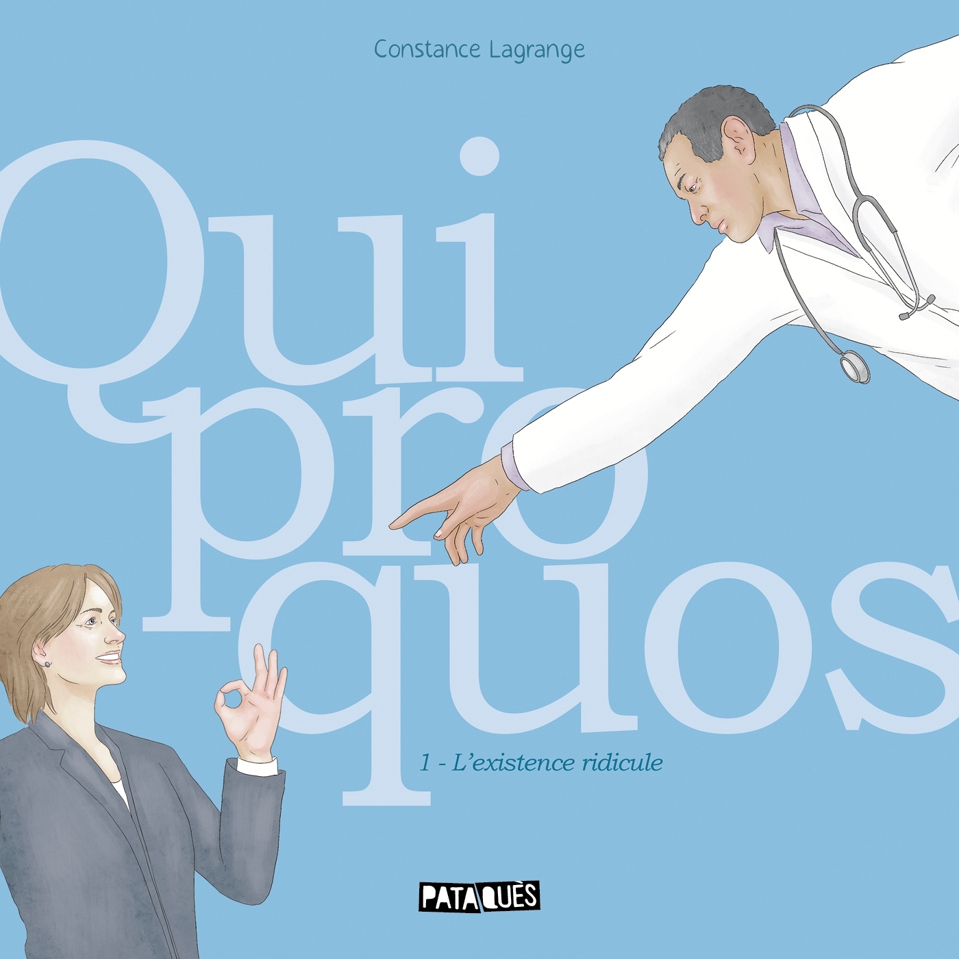 Quiproquos - l'existence ridicule T01 -  Lagrange - DELCOURT