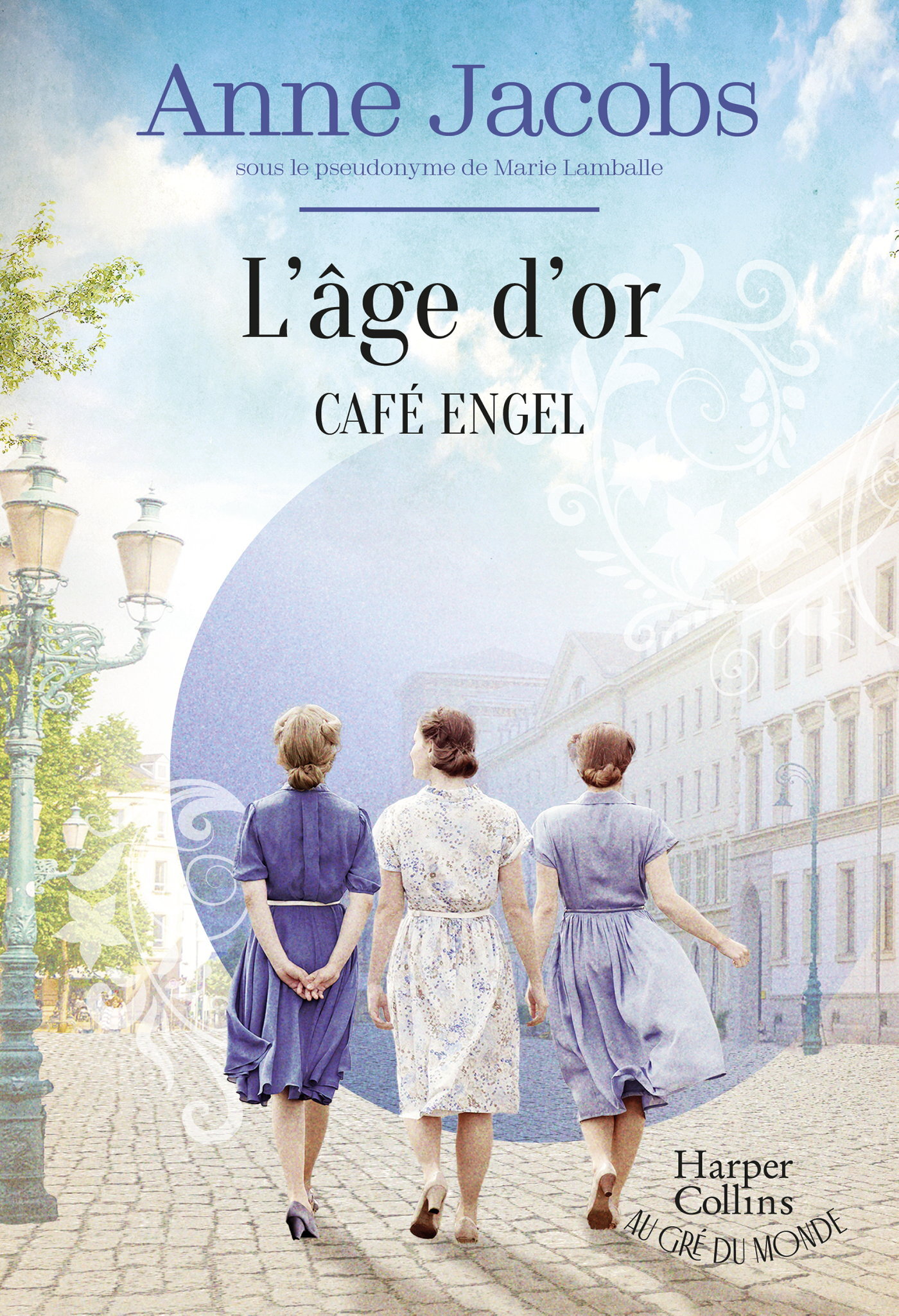 Café Engel - L'âge d'or - Anne Jacobs - HARPERCOLLINS