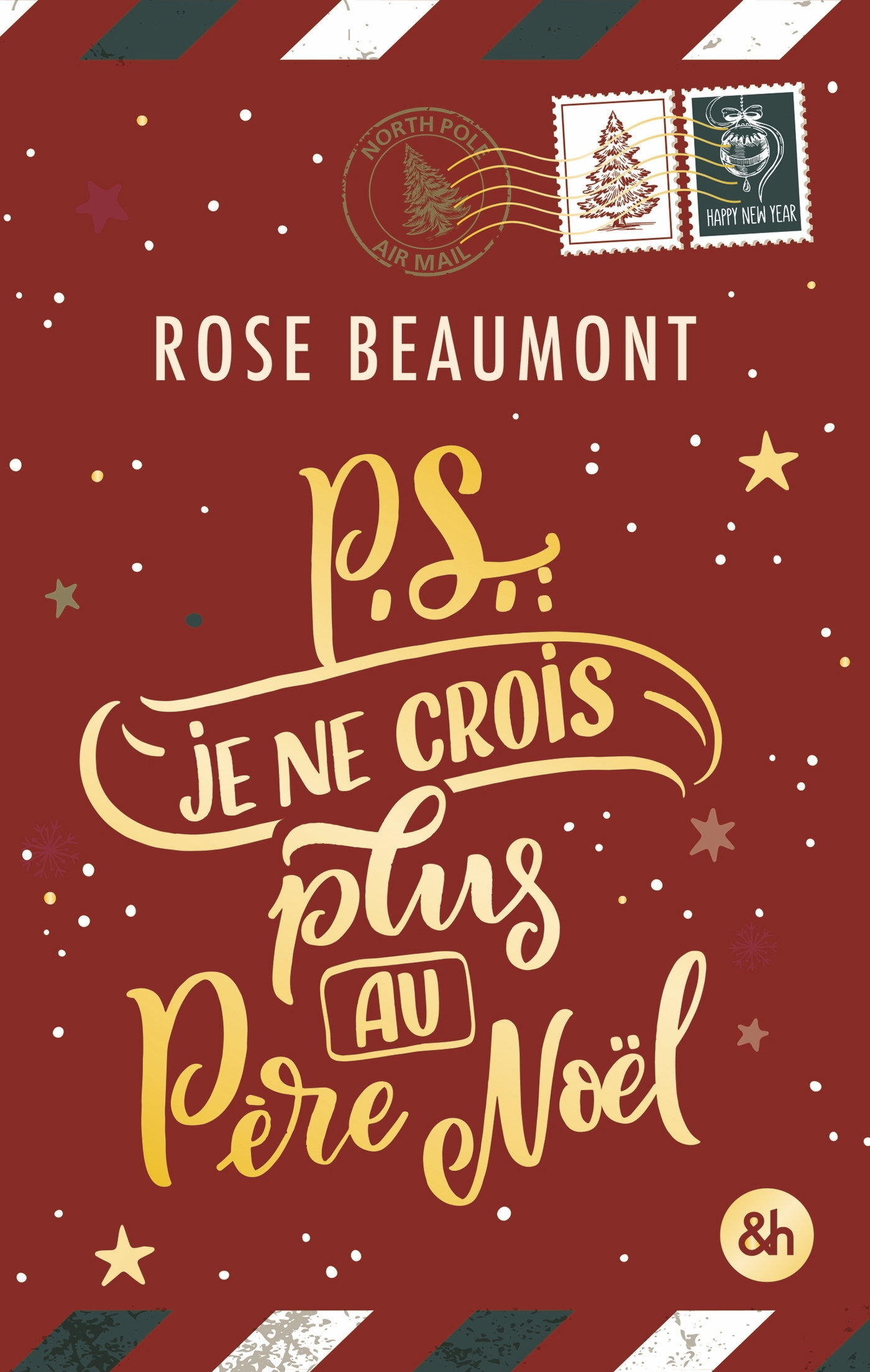 P.S. : Je ne crois plus au Père Noël ! - Rose Beaumont - HARPERCOLLINS