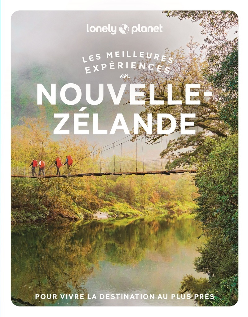 Les meilleures Expériences en Nouvelle-Zélande 2ed -  Lonely Planet - LONELY PLANET