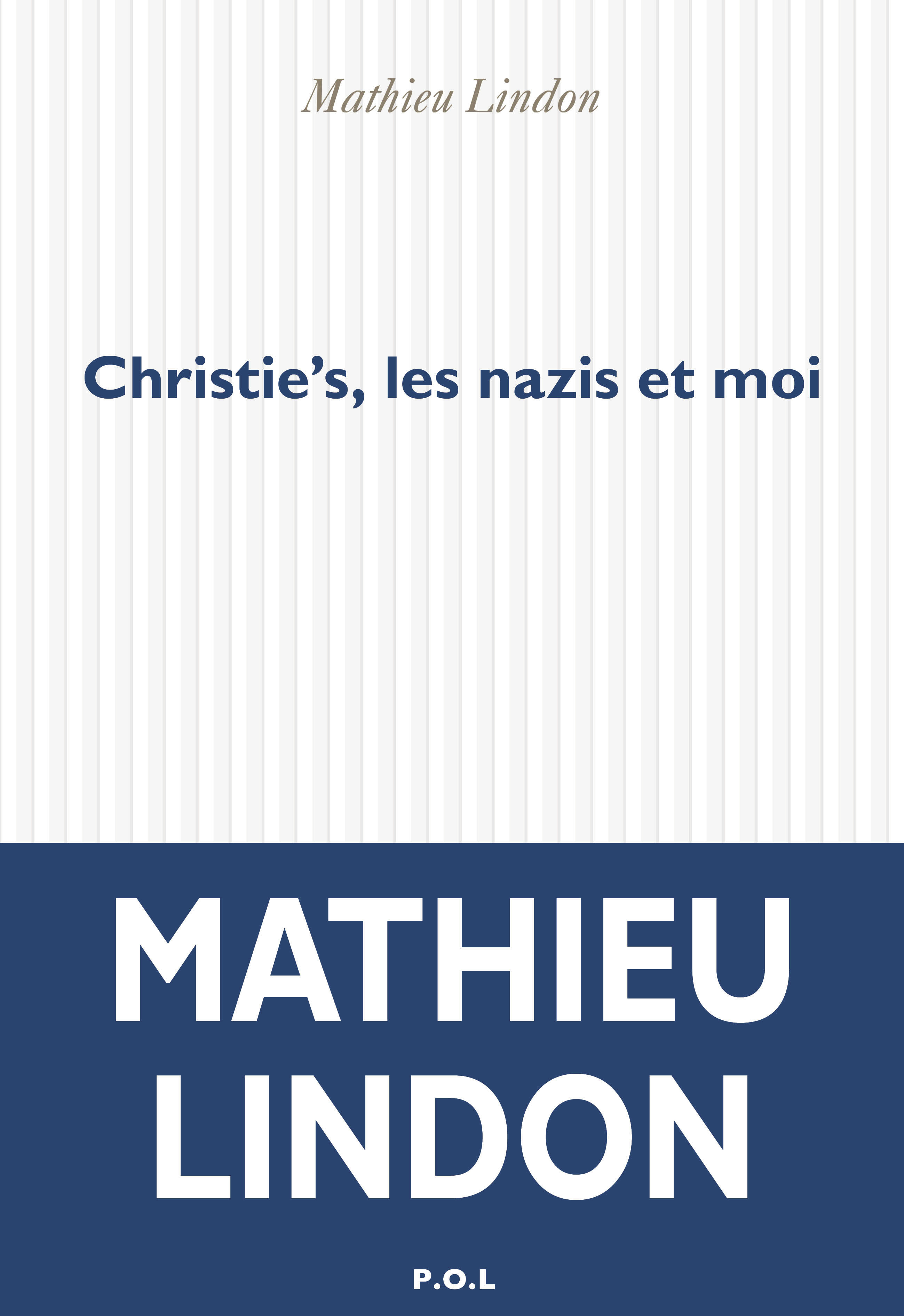 Christie's, les nazis et moi - Mathieu Lindon - POL