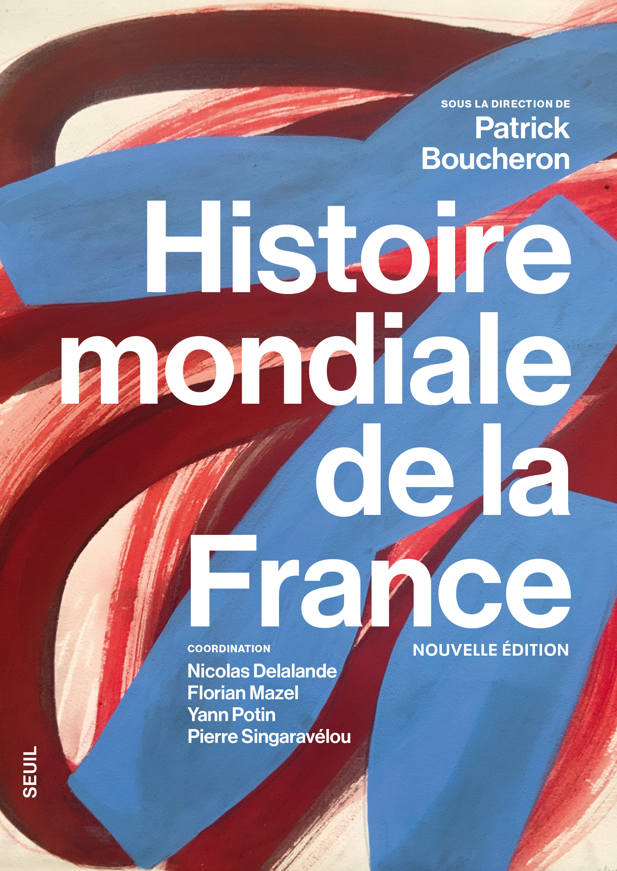 Histoire mondiale de la France (nouvelle édition) -  Collectif - SEUIL