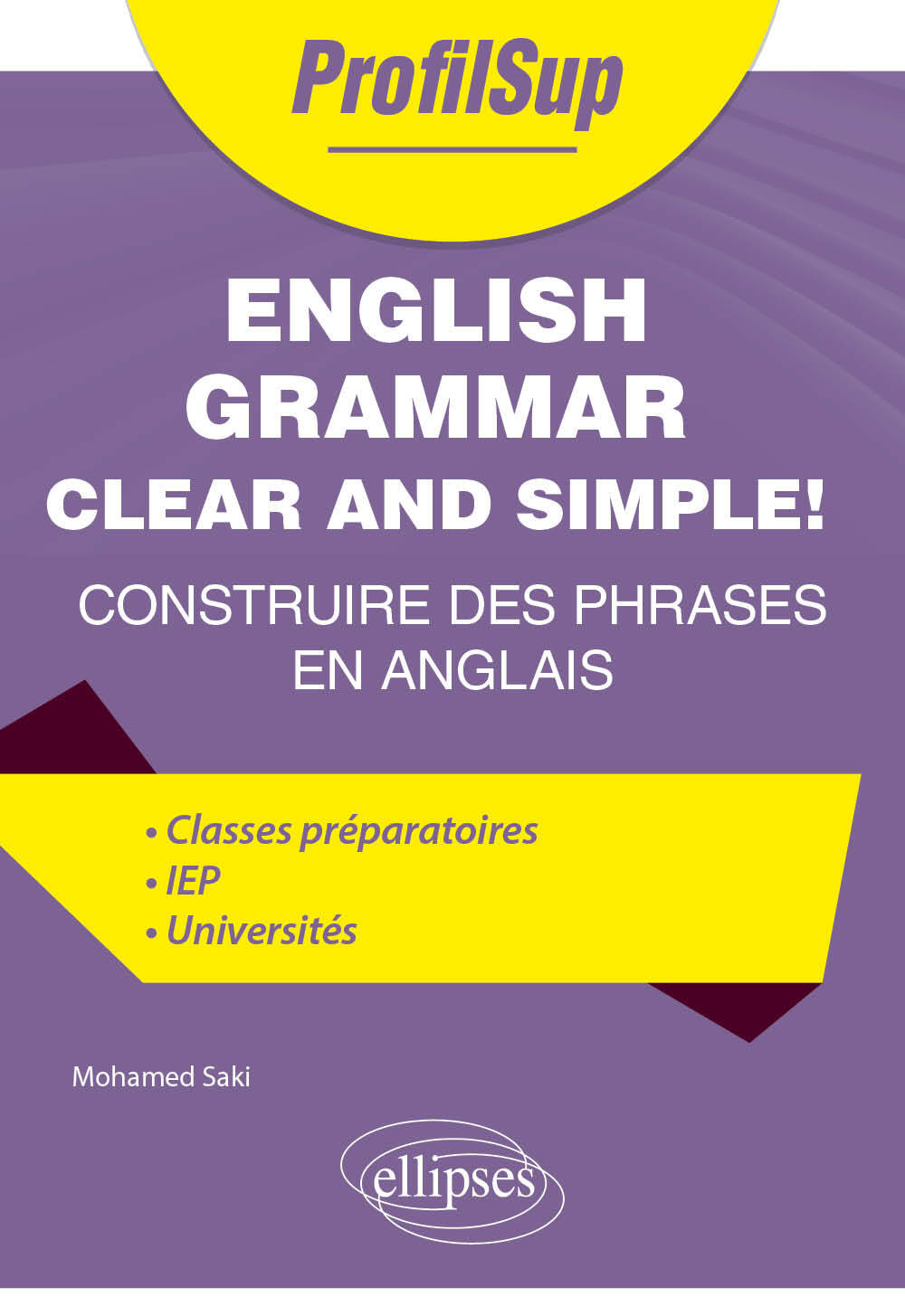 English Grammar Clear and Simple! - Mohamed Saki, Alain Robert - ELLIPSES