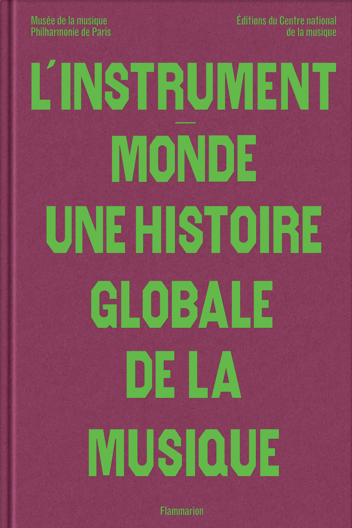 L'instrument-monde : une histoire globale de la musique -  Collectif - FLAMMARION