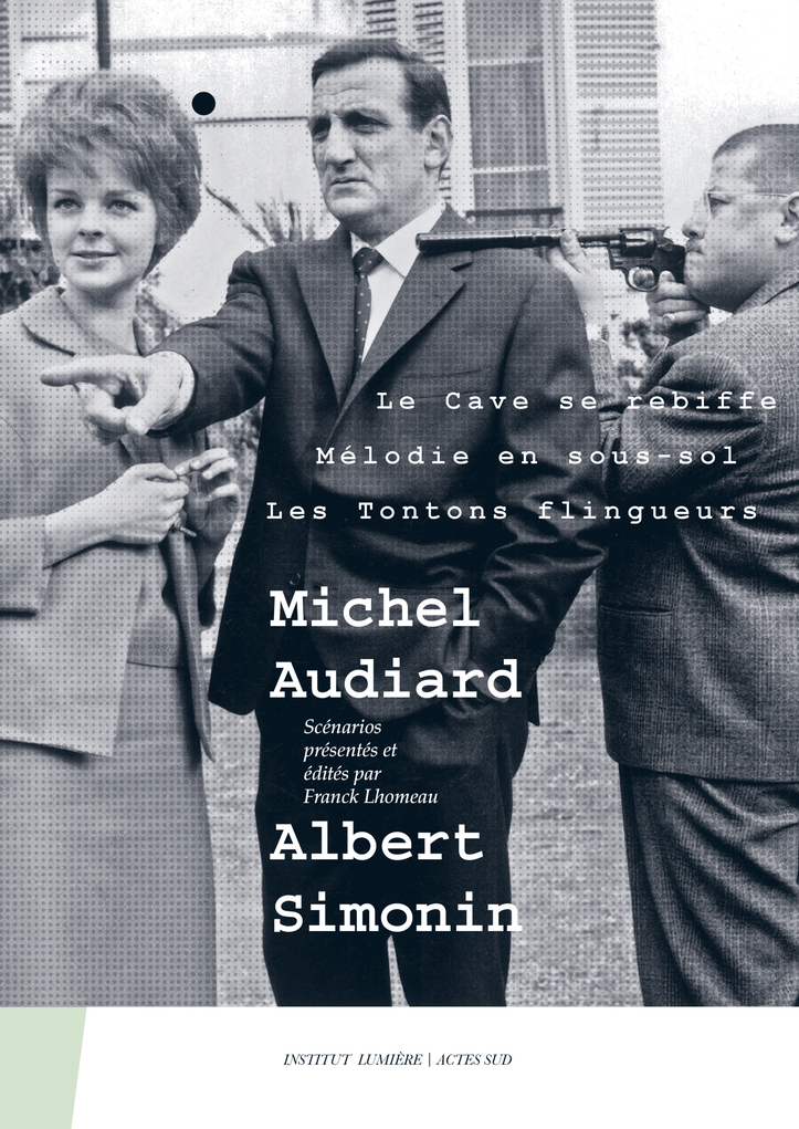 Michel Audiard - Albert Simonin - Franck Lhomeau, Albert Simonin, Michel Audiard - ACTES SUD