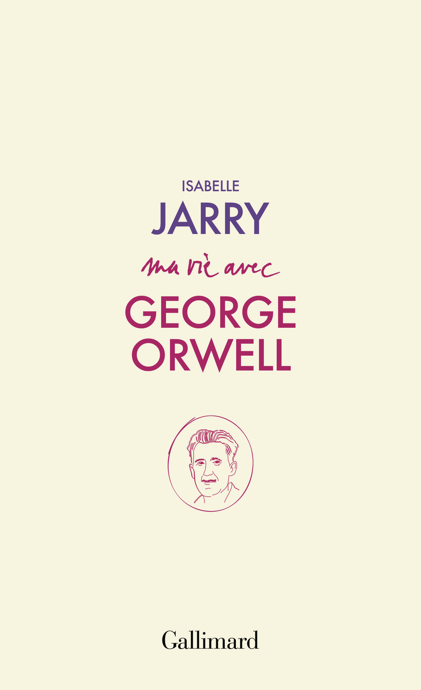 Ma vie avec George Orwell - Isabelle Jarry - GALLIMARD