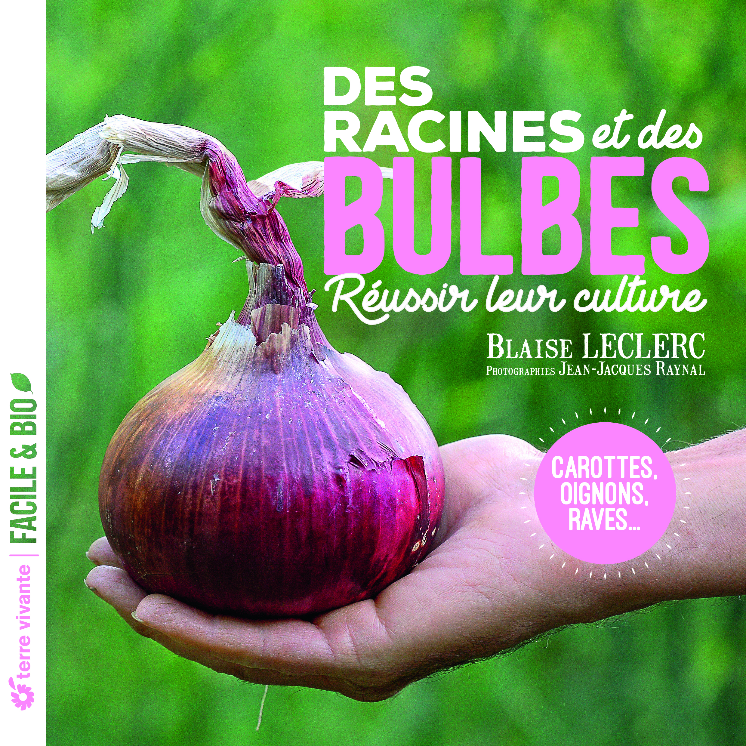 Des racines et des bulbes - Blaise Leclerc, Jean-Jacques Raynal - TERRE VIVANTE