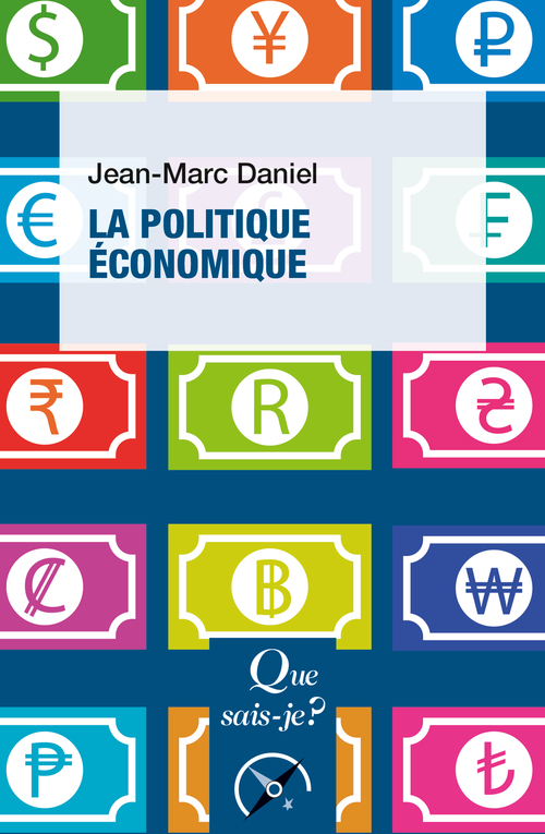La Politique économique - Jean-Marc Daniel - QUE SAIS JE