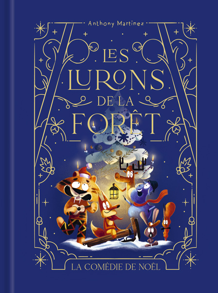 Les lurons de la forêt - Tome 3 - La comédie de Noël -  Martinez Anthony, Anthony Martinez - KALEIDOSCOPE