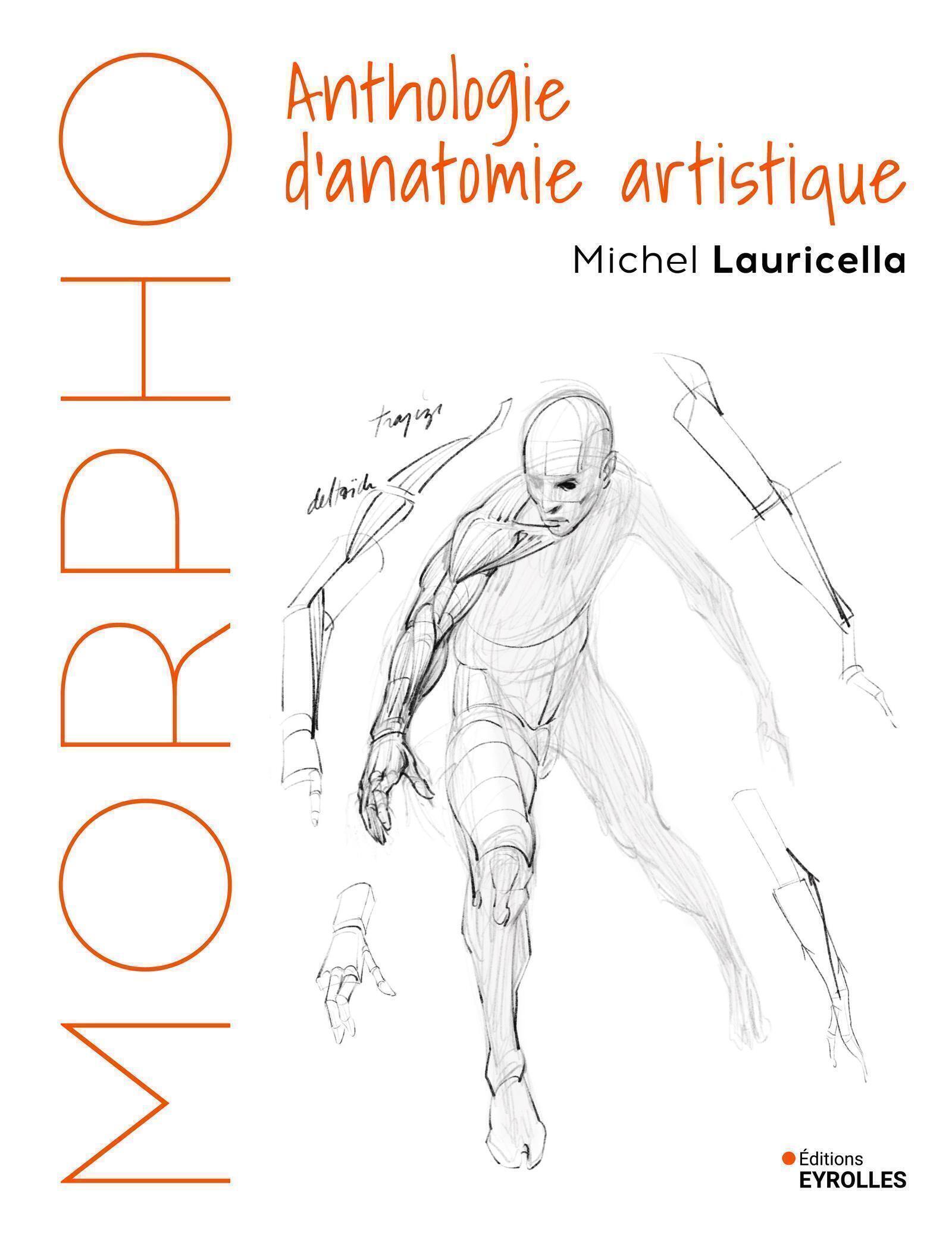 Morpho Anthologie d'anatomie artistique -  LAURICELLA MICHEL, Michel Lauricella - EYROLLES