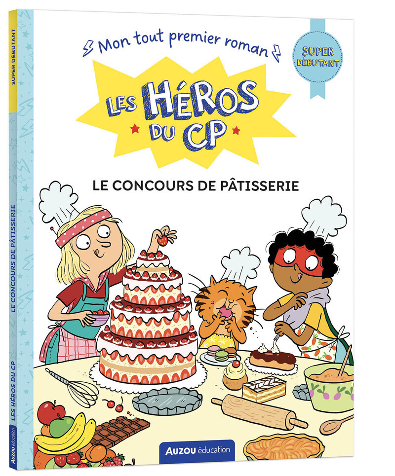 Les héros du cp - super débutant - le concours de pâtisserie - Maxime Gillio - AUZOU