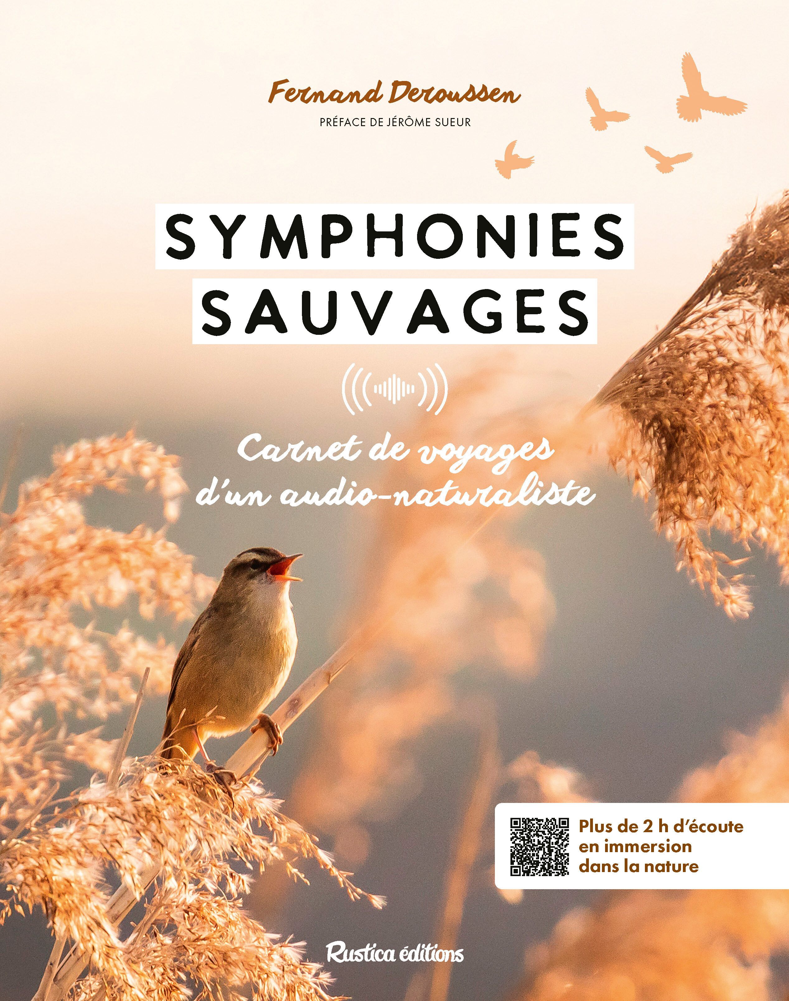 Symphonies sauvages - Fernand Deroussen, Jérôme Sueur - RUSTICA