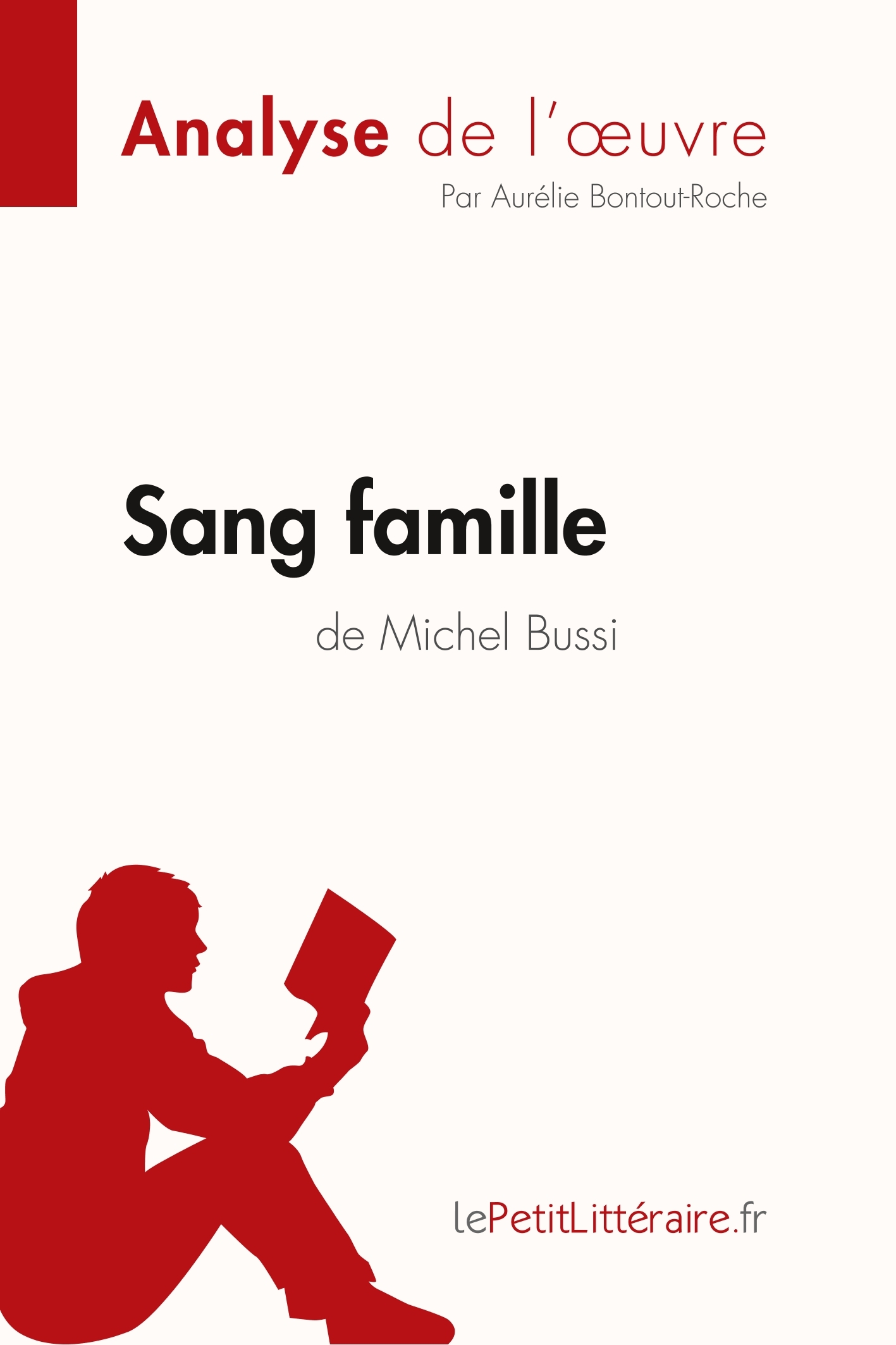 Sang famille de Michel Bussi (Analyse de l'oeuvre) -  Aurélie Bontout-Roche,  lePetitLitteraire - LEPETITLITTERAI
