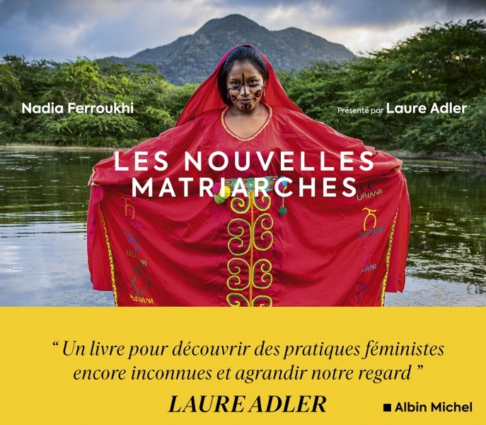 Les Nouvelles Matriarches - Nadia Ferroukhi, Laure Adler - ALBIN MICHEL