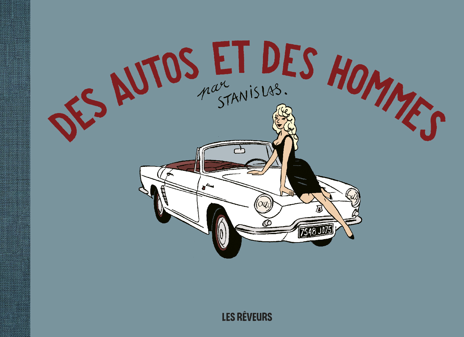 Des autos et des hommes  -  Stanislas - LES REVEURS
