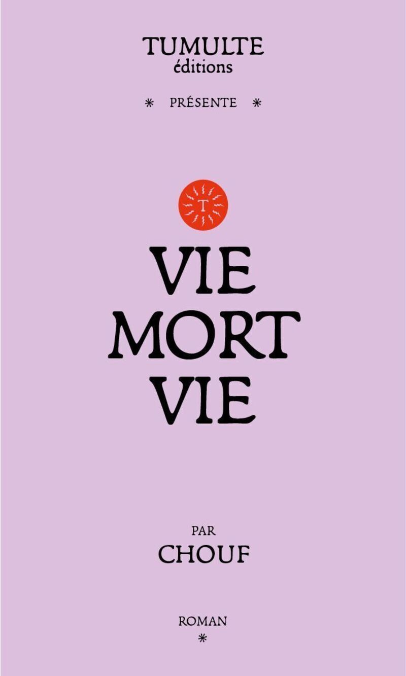 Vie mort vie -  Chouf - TUMULTE