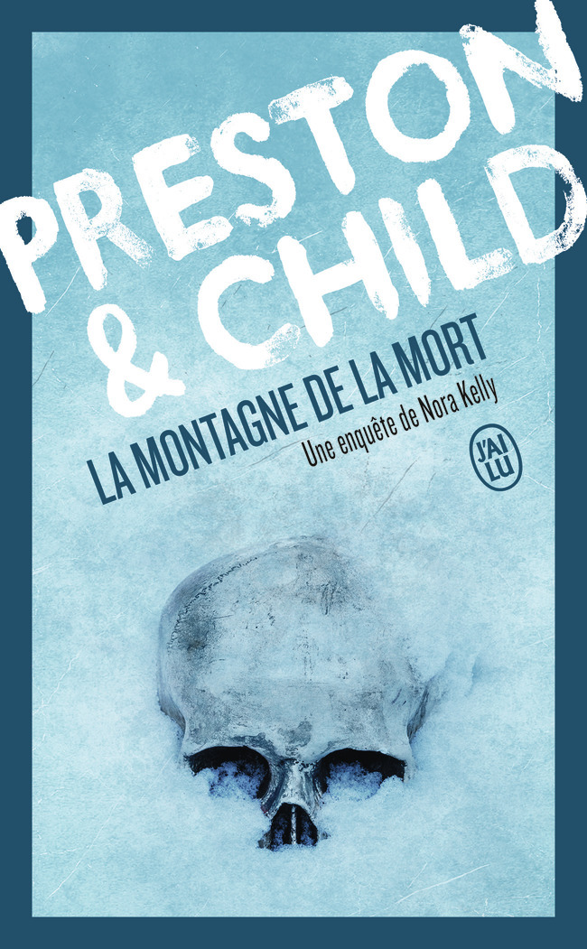 La montagne de la mort -  LINCOLN CHILD/DOUGLAS PRESTON, Lincoln Child, Douglas Preston - J'AI LU