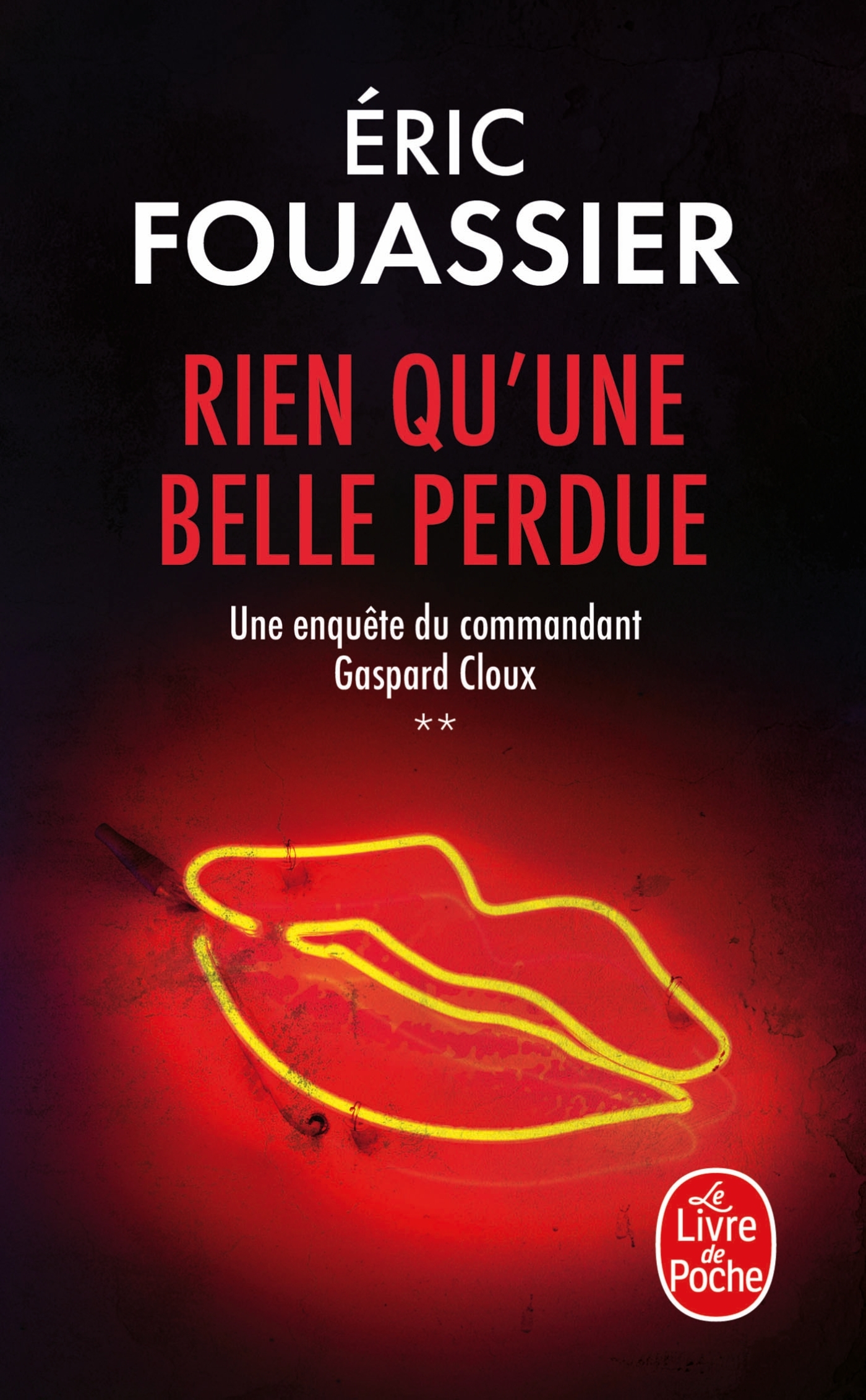 Rien qu'une belle perdue (Une enquête du commandant Gaspard Cloux, Tome 2) - Eric Fouassier - LGF