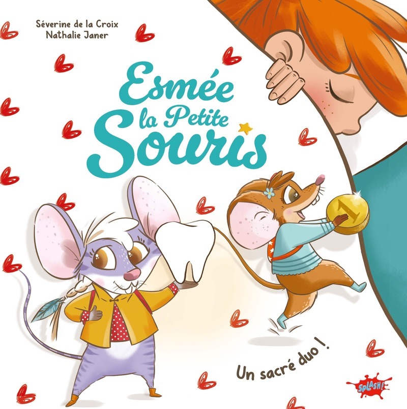 Esmée, la petite souris - Un sacré duo ! - Séverine de La Croix, Nathalie Janer - EDITIONS SPLASH
