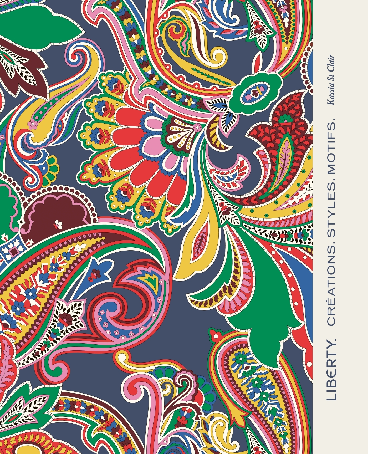 Liberty. Créations, Styles, Motifs. -  Kassia Saint Clair - EPA